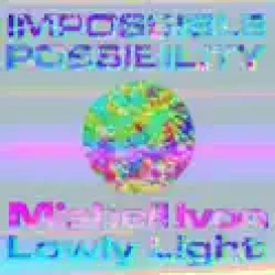 Lowly Light - Impossible Possibility