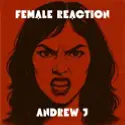 Andrew J - Female Reaction