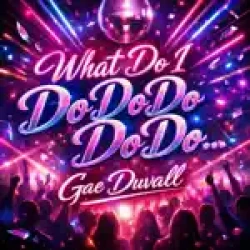 Gae Duvall - What Do I Do Do Do Do Do