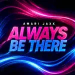 Amari Jaxx - Always Be There