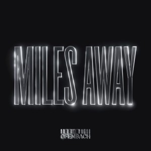 OFENBACH - MILES AWAY