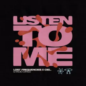 Lost Frequencies & Ciel - Listen To Me