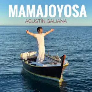 Agustin Galiana - Mama Joyosa