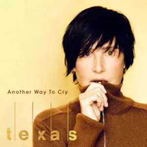 Texas - Another Way To Cry